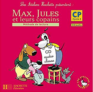 LES ATELIERS HACHETTE MAX, JULES ET LEURS COPAINS CP - CD AUDIO CLASSE 1