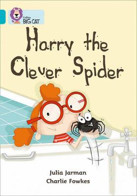 COLLINS BIG CAT : HARRY THE CLEVER SPIDER BAND 07 TURQUOISE PB