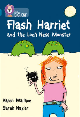 COLLINS BIG CAT : FLASH HARRIET AND THE LOCH NESS MONSTER BAND 13TOPAZ: BAND 13TOPAZ PHASE 5, BK. 