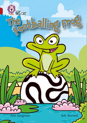COLLINS BIG CAT : THE FOOTBALLING FROG BAND 14RUBY: BAND 14RUBY PHASE 5, BK. 13 PB