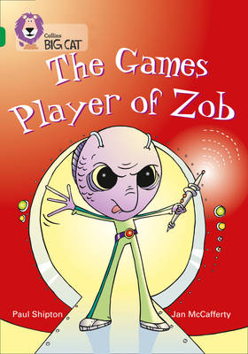 COLLINS BIG CAT : THE GAMES PLAYER OF ZOB BAND 15EMERALD: BAND 15EMERALD PHASE 5, BK. 20 PB