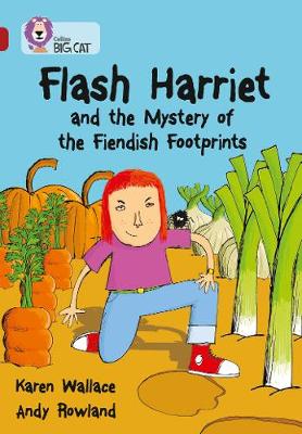 COLLINS BIG CAT : FLASH HARRIET AND THE MYSTERY OF THE FIENDISH FOOTPRINTS BAND 14RUBY: BAND 14RUB