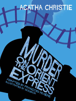 MURDER ON THE ORIENT EXPRESS COMIC STRIP ADAPTED BY FRANCOIS RIVIERE HC
