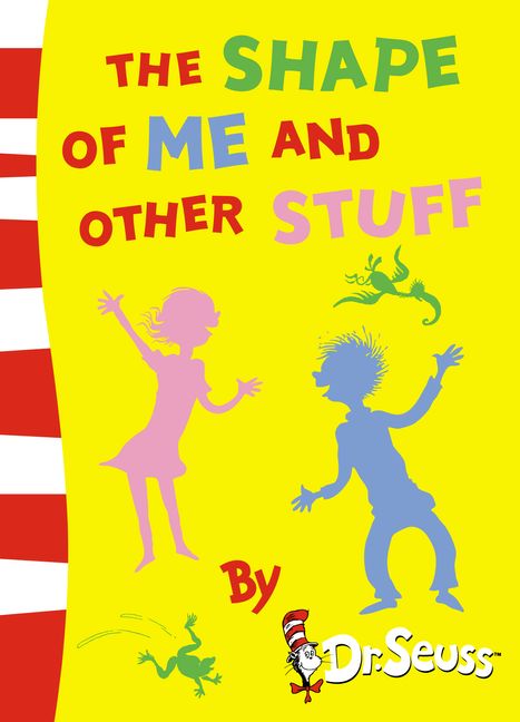 DR. SEUSS : THE SHAPE OF ME AND OTHER STUFF PB