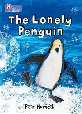 COLLINS BIG CAT : THE LONELY PENGUIN BAND 04 BLUE PB