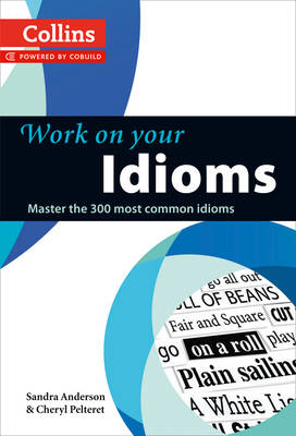 COLLINS WORK ON YOUR IDIOMS  PB