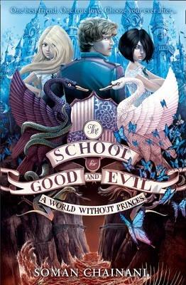 THE SCHOOL FOR GOOD AND EVIL A World Without Princes PB