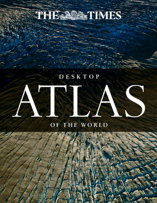 THE TIMES DESKTOP ATLAS OF THE WORLD  HC