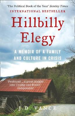 HILLBILLY ELEGY : A MEMOIR OF A FAMILY AND CULTURE IN CRISIS PB