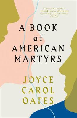 A BOOK OF AMERICAN MARTYRS : A NOVEL PB