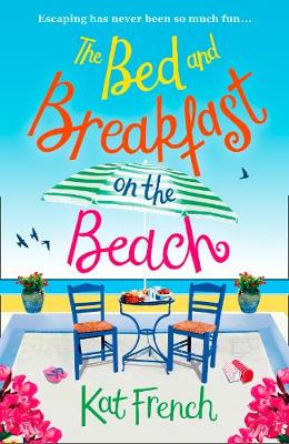 THE BED AND BREAKFAST ON THE BEACH : A SUMMER SIZLER FULL OF SUN, SEA AND SAND
