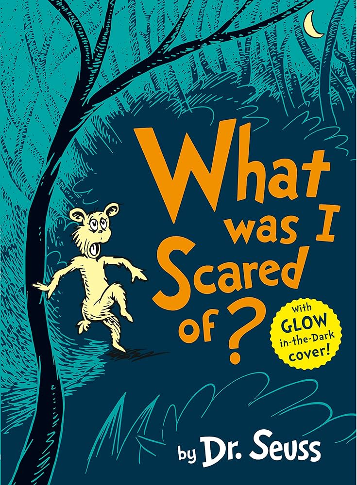 DR. SEUSS : WHAT WAS I SCARED OF? PB