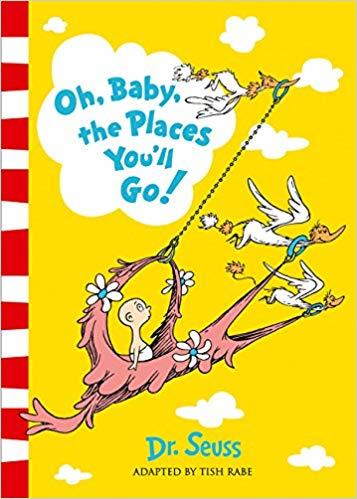 OH, BABY, THE PLACES YOULL GO! PB