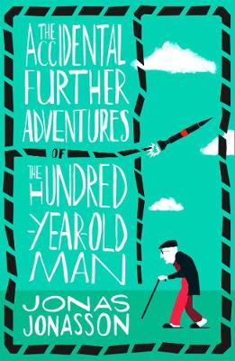 THE ACCIDENTAL FURTHER ADVENTURES OF THE HUNDRED YEAR OLD MAN PB
