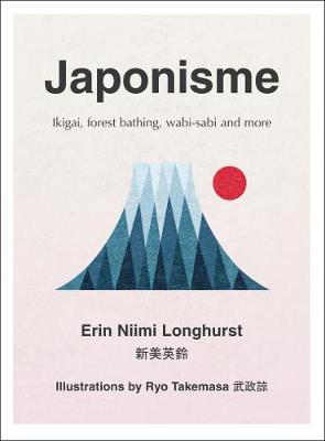 JAPONISME : IKIGAI ,FOREST BATHING,WABI-SABI AND MORE HC