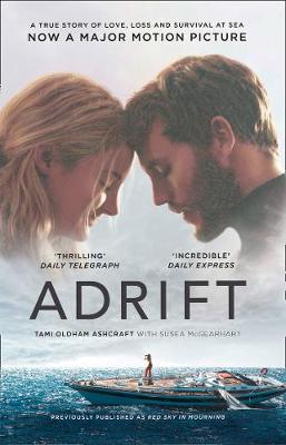 ADRIFT: A TRUE STORY OF LOVE , LOSS AND SURVIVAL AT SEA PB