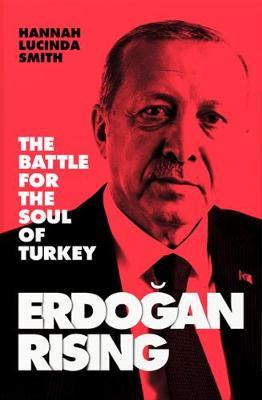 ERDOGAN RISING: THE BATTLE FOR THE SOUL OF TURKEY [IE, AIRSIDE, EXPORT-ONLY] TPB