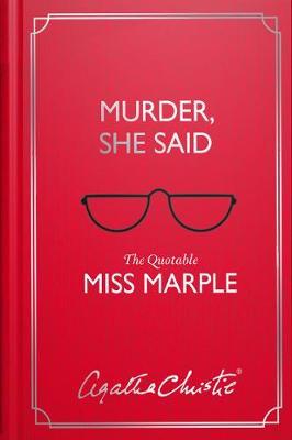 MURDER, SHE SAID: THE QUOTABLE MISS MARPLE HC