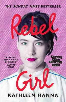 REBEL GIRL : MY LIFE AS A FEMINIST PUNK PB