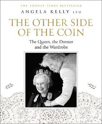 THE OTHER SIDE OF THE COIN : THE QUEEN, THE DRESSER AND THE WARDROBE HC