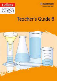 INTERNATIONAL PRIMARY SCIENCE TEACHERS GUIDE: STAGE 6