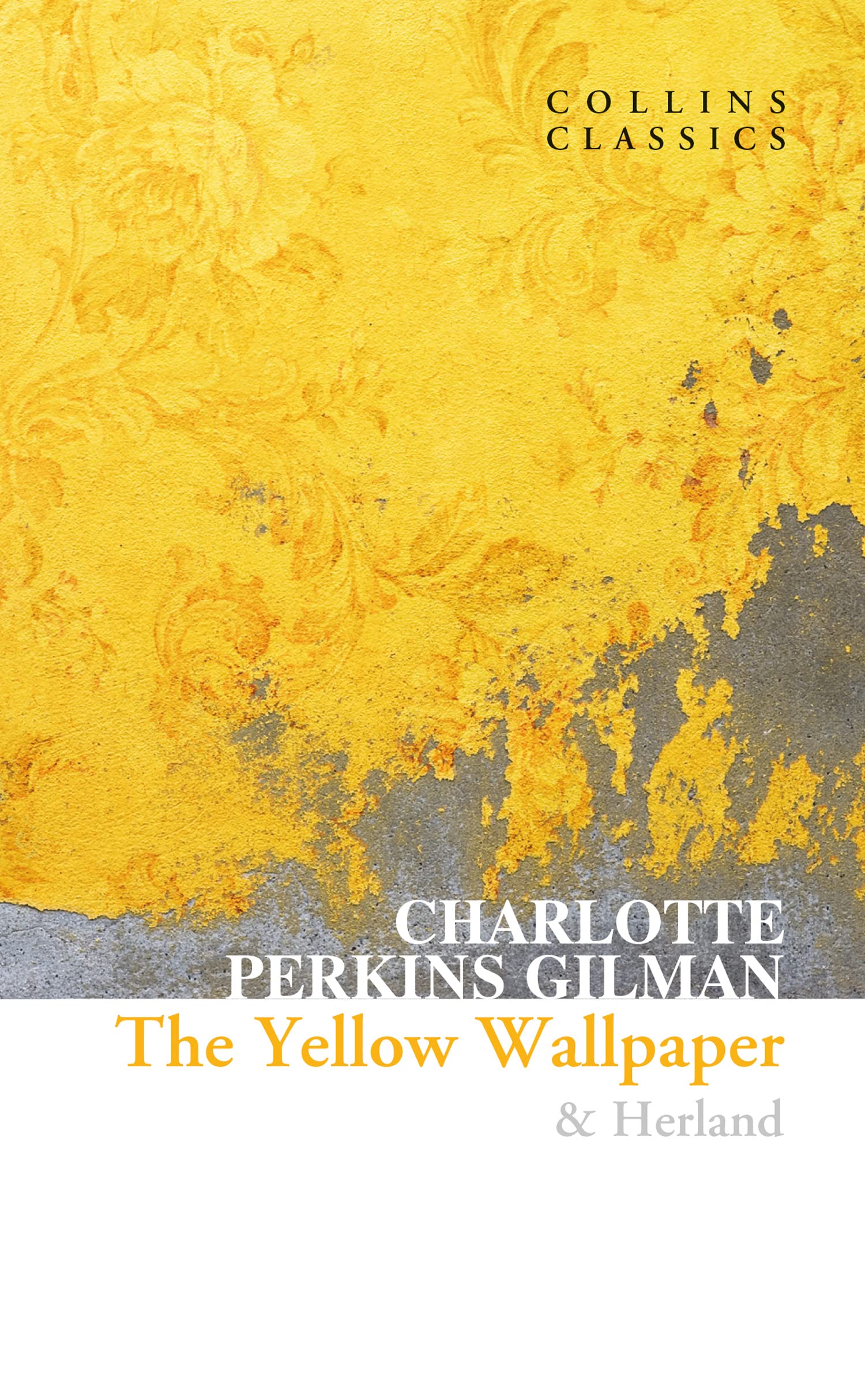 COLLINS CLASSICS : THE YELLOW WALLPAPER  HERLAND