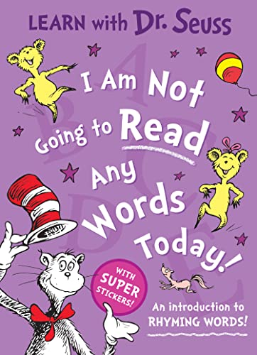 DR. SEUSS : I AM NOT GOING TO READ ANY WORDS TODAY PB