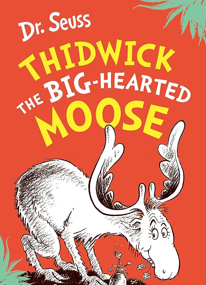 DR. SEUSS : THIDWICK THE BIG-HEARTED MOOSE PB