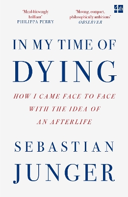 IN MY TIME OF DYING : HOW I CAME FACE TO FACE WITH THE IDEA OF AN AFTERLIFE PB