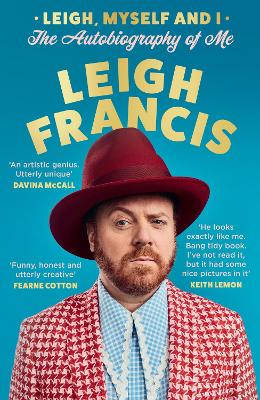 LEIGH, MYSELF AND I : THE AUTOBIOGRAPHY OF ME PB