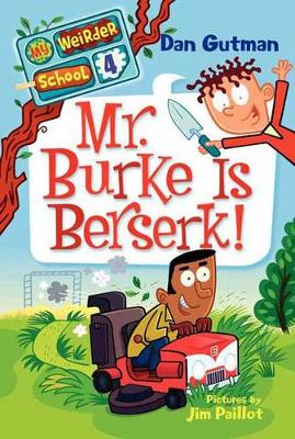 MY WEIRDER SCHOOL 4: MR. BURKE IS BERSERK!  PB
