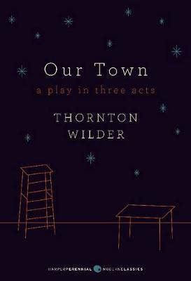 OUR TOWN A PLAY IN THREE ACTS PB