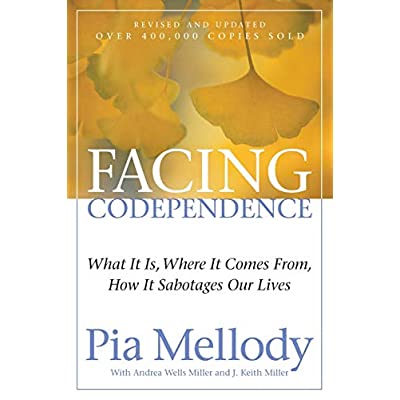FACING CODEPENDENCE : WHAT IT IS,WHERE IT IS, HOW IT SABOTAGES OUR LIVES PB