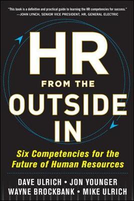 HR FROM THE OUTSIDE IN Six Competencies for the Future of Human Resources HC