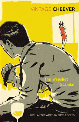 THE WAPSHOT SCANDAL : WITH AN INTRODUCTION BY DAVE EGGERS PB