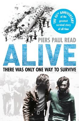 ALIVE : The True Story of the Andes Survivors PB