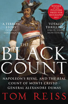 THE BLACK COUNT: GLORY, REVOLUTION, BETRAYAL AND THE REAL COUNT OF MONTE CRISTO PB