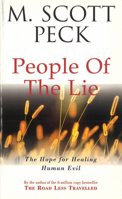 THE PEOPLE OF THE LIE: HOPE FOR HEALING HUMAN EVIL PB