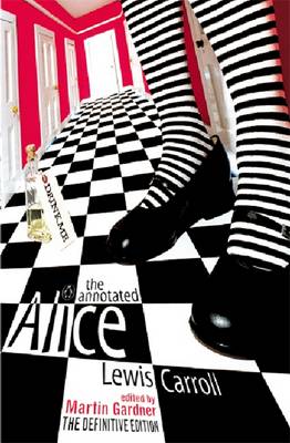 THE ANNOTATED ALICE: THE DEFINITIVE EDITION PB B FORMAT