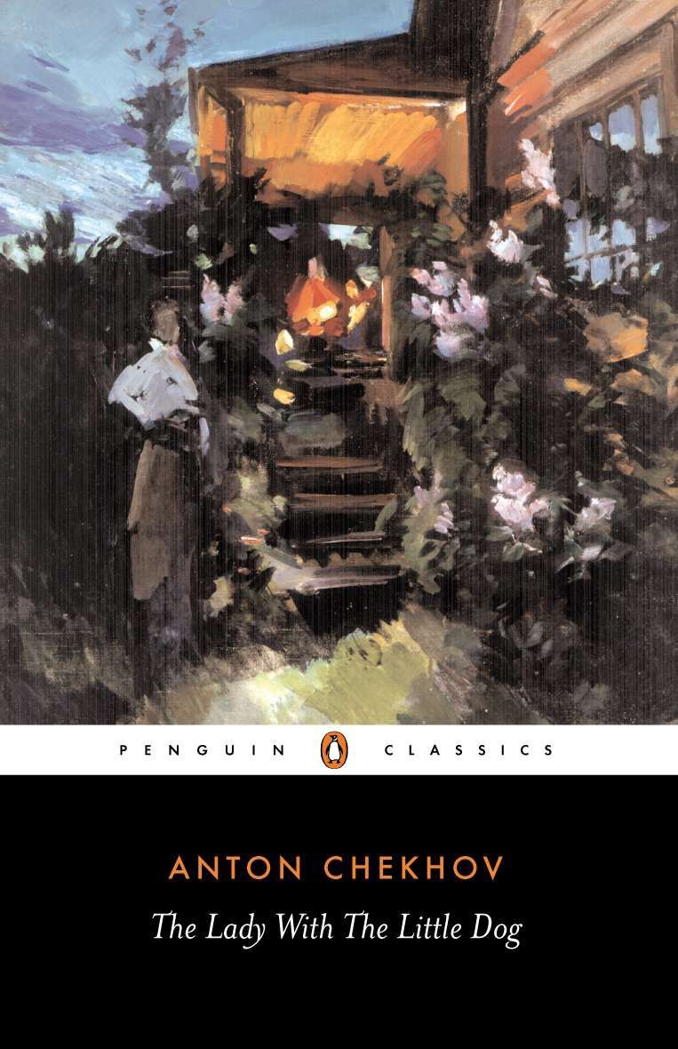 PENGUIN CLASSICS : PENGUIN CLASSICS THE LADY WITH THE LITTLE DOG AND OTHER STORIES, 1896-1904