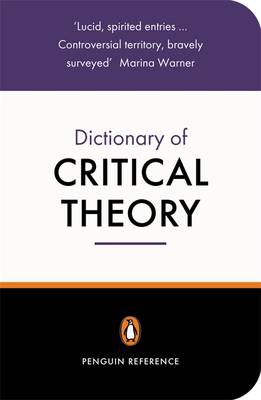 THE PENGUIN DICTIONARY OF CRITICAL THEORY PB