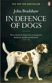 PENGUIN ORANGE SPINES : IN DEFENCE OF DOGS : WHY DOGS NEED OUR UNDERSTANDING