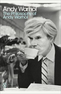 PENGUIN MODERN CLASSICS : THE PHILOSOPHY OF ANDY WARHOL FROM A TO B AND BACK AGAIN PB B FORMAT