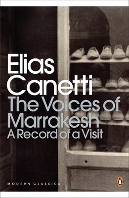 THE VOICES OF MARRAKESH : A RECORD OF A VISIT PB