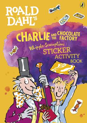 ROALD DAHLS CHARLIE AND THE CHOCOLATE FACTORY WHIPPLE-SCRUMPTIOUS STICKER ACTIVITY BOOK  PB