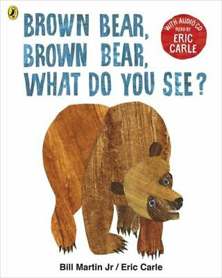 BROWN BEAR BROWN BEAR WHAT DO YOU SEE? WITH AUDIO READ BY ERIC CARLE PB
