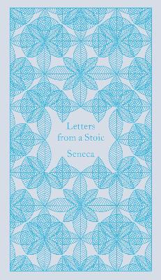 LETTERS FROM A STOIC : EPISTULAE MORALES AD LUCILIUM HC