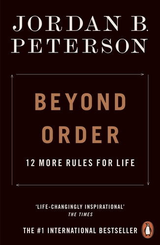 BEYOND ORDER : 12 MORE RULES FOR LIFE