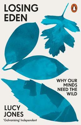 LOSING EDEN : WHY OUR MINDS NEED THE WILD PB