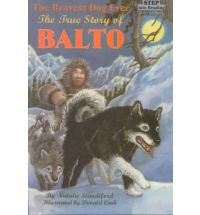 THE BRAVEST DOG EVER A TRUE STORY OF BALTO